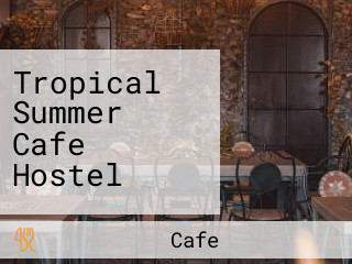 Tropical Summer Cafe Hostel