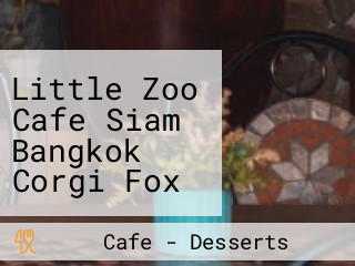 Little Zoo Cafe Siam Bangkok Corgi Fox Meerkat Cats Dog Animal Cafe