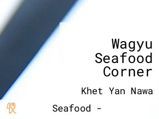 Wagyu Seafood Corner