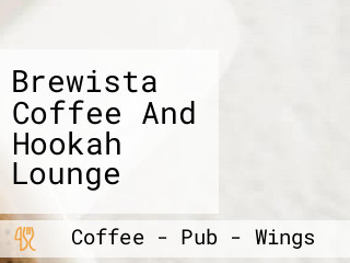 Brewista Coffee And Hookah Lounge