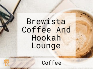 Brewista Coffee And Hookah Lounge