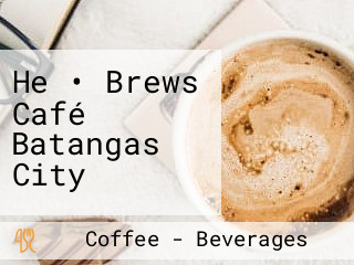 He • Brews Café Batangas City