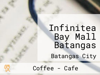 Infinitea Bay Mall Batangas