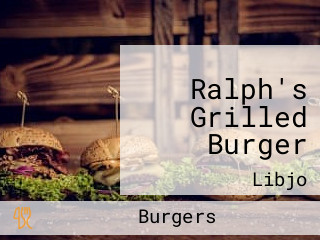 Ralph's Grilled Burger