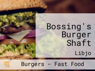 Bossing's Burger Shaft