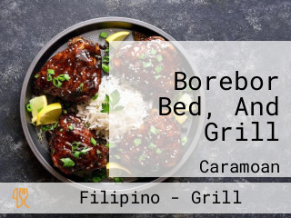 Borebor Bed, And Grill