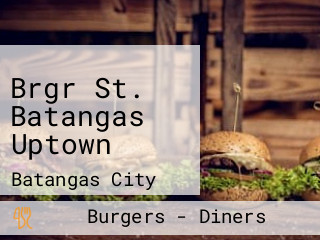 Brgr St. Batangas Uptown