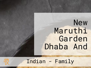 New Maruthi Garden Dhaba And Family Restorent