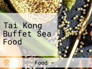 Tai Kong Buffet Sea Food