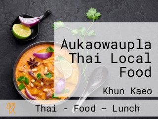 Aukaowaupla Thai Local Food