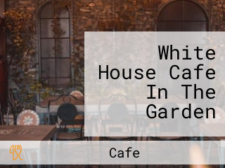 White House Cafe In The Garden