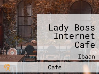 Lady Boss Internet Cafe