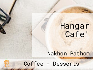 Hangar Cafe' แฮงก้าคาเฟ่