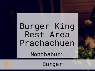 Burger King Rest Area Prachachuen