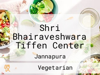 Shri Bhairaveshwara Tiffen Center