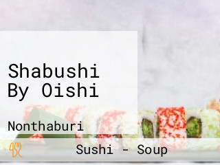 Shabushi By Oishi