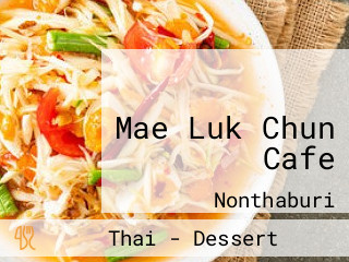 แม่ลูกจันทน์ Mae Luk Chun Cafe