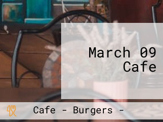 March 09 Cafe