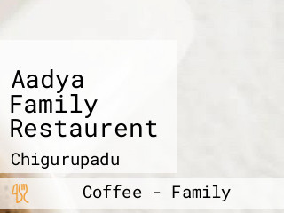 Aadya Family Restaurent