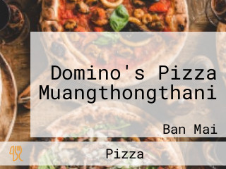 Domino's Pizza Muangthongthani