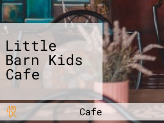 Little Barn Kids Cafe