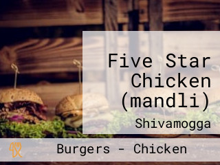 Five Star Chicken (mandli)