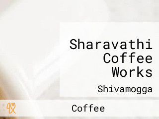 Sharavathi Coffee Works