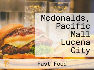 Mcdonalds, Pacific Mall Lucena City