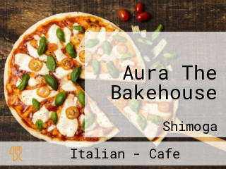 Aura The Bakehouse