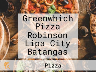 Greenwhich Pizza Robinson Lipa City Batangas