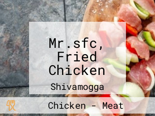 Mr.sfc, Fried Chicken