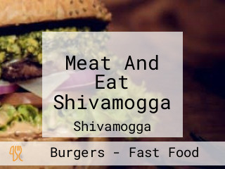 Meat And Eat Shivamogga