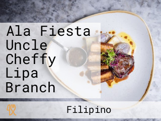 Ala Fiesta Uncle Cheffy Lipa Branch