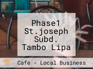 Phase1 St.joseph Subd. Tambo Lipa City Batangas