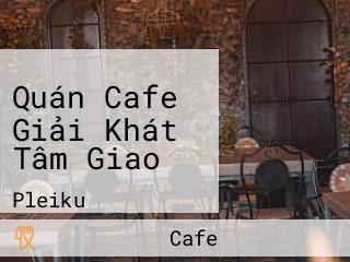 Quán Cafe Giải Khát Tâm Giao