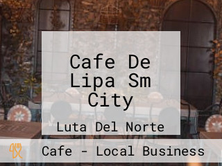 Cafe De Lipa Sm City