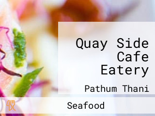 Quay Side Cafe Eatery