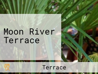 Moon River Terrace