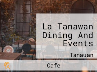 La Tanawan Dining And Events