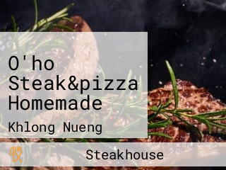 O'ho Steak&pizza Homemade