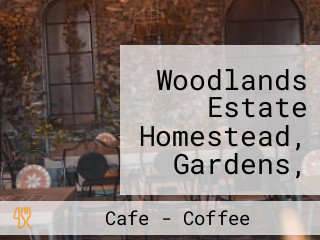 Woodlands Estate Homestead, Gardens, Venue, Cafe