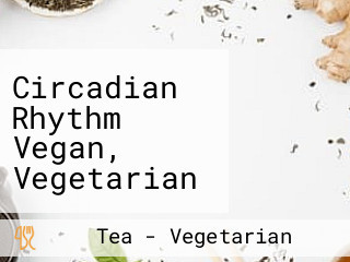 Circadian Rhythm Vegan, Vegetarian And Gluten-free Cafe