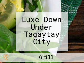 Luxe Down Under Tagaytay City