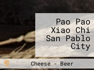 Pao Pao Xiao Chi San Pablo City