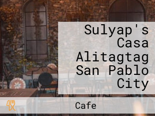 Sulyap's Casa Alitagtag San Pablo City