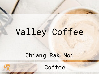 Valley Coffee อุทยานล้านนารีสอร์ท