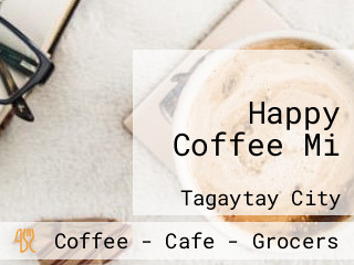 Happy Coffee Mi