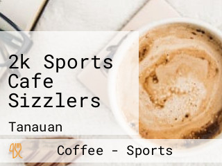 2k Sports Cafe Sizzlers