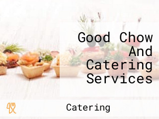 Good Chow And Catering Services