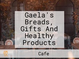 Gaela's Breads, Gifts And Healthy Products